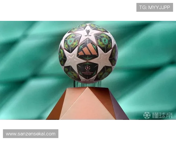 欧冠决赛用球灵感源自布达佩斯 欧冠决赛用球灵感源自布达佩斯